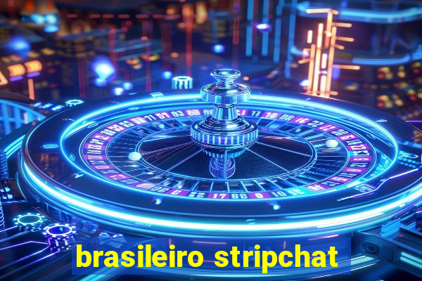 brasileiro stripchat